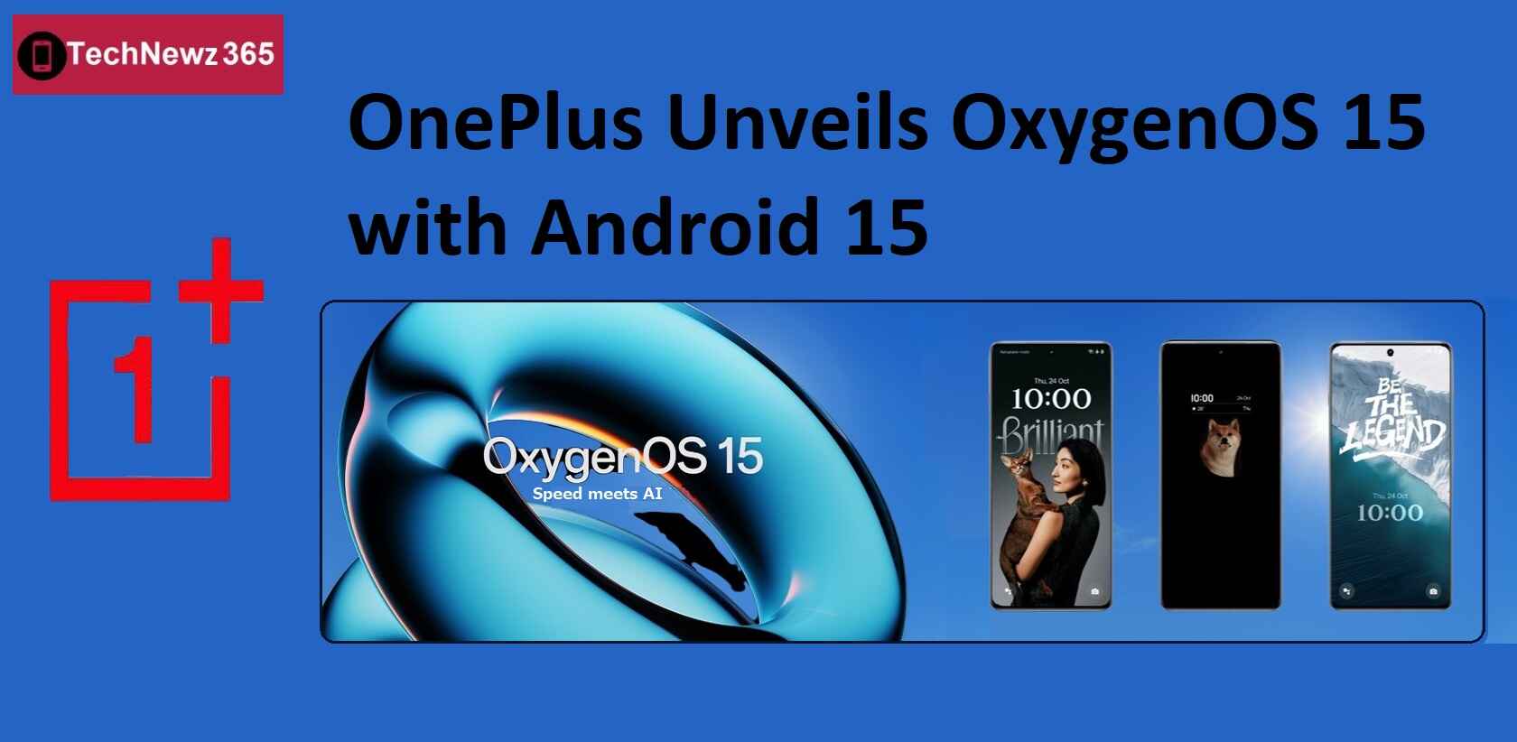 OnePlus Unveils OxygenOS 15 with Android 15: A Deep Dive into New Features and Compatibility