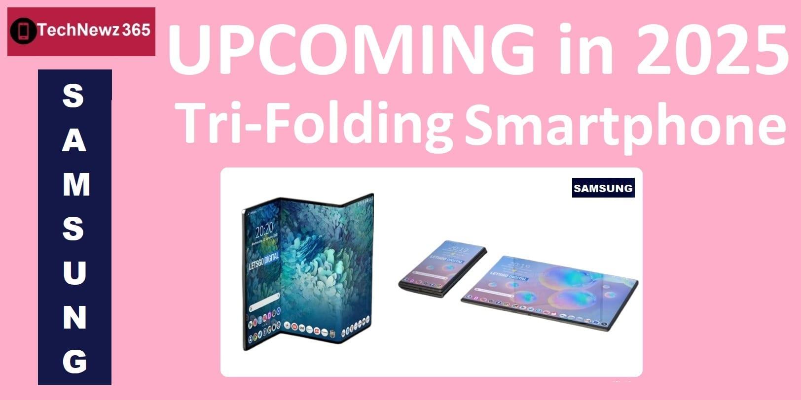 Upcoming Samsung's Tri-Folding Smartphone: What We Know So Far